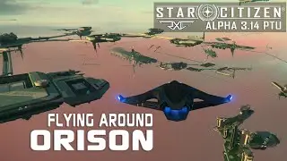 Star Citizen 3.14 PTU ● Flying Around Orison