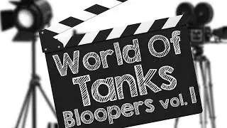 World of Tanks Bloopers Vol. 1