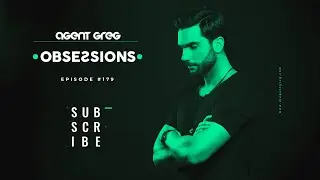 Agent Greg - Obsessions radioshow #179