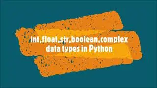 4-int,float,str,boolean,complex data types in python