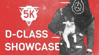 D-Class Showcase | SCP: 5K