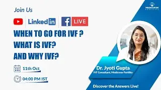 When to Opt for IVF, Understanding IVF, and the Reasons Behind IVF Medicover Fertility