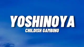 Childish Gambino - Yoshinoya (Lyrics)