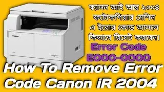 How To Canon iR 2004 Error Code Remove @technicalsupportbd7181