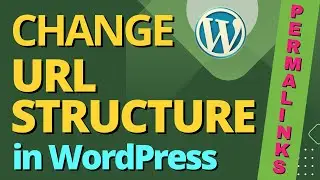 Change URL Structure of WordPress Website: Change Permalinks in WordPress!