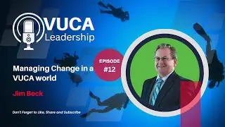 Episode #12. | Managing change in a VUCA world