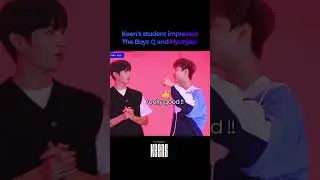 The Boyz Q and Hyunjae are impressed by Keens students