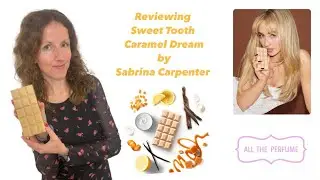 Reviewing Sweet Tooth Caramel Dream by Sabrina Carpenter