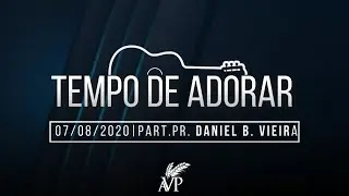 Pai, Ensina-me a Orar | Part. Pr. Daniel Borges | Tempo de Adorar #18 | 07/08/2020