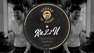 Ka.2.zU - House Music Saved Me (Original Mix)