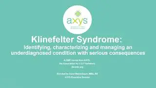 AXYS Klinefelter Syndrome in Adults CME Course Introduction
