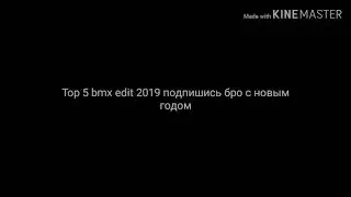 Top Bmx edit 2019