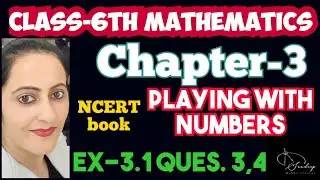 Class-6th/ Maths/Ch-3/Playing With  Numbers/Ex-3.1/Ques.3&4/NCERT  