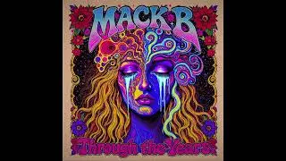 Mack B – Through the Years (Emotional Psychedelic Rock Fusion)