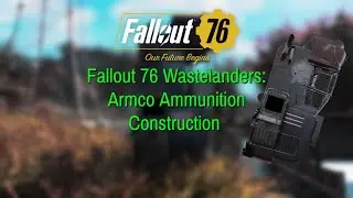 Fallout 76 Wastelanders: Armco Ammunition Construction Appliance Guide!