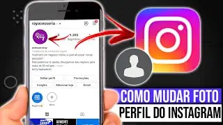 Como Mudar Foto de Perfil do Instagram