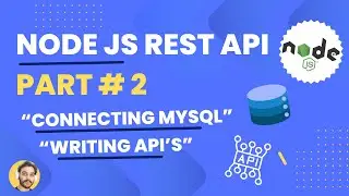 Node JS Rest API Part # 2 | connecting MYSQL and writing API's