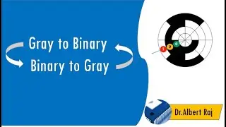 Gray to Binary & Binary to Gray