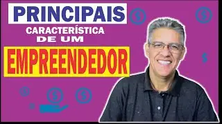 5 CARACTERISTICAS DE UM EMPREENDEDOR DE SUCESSO|CHARLES MOURA