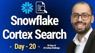 Implement Semantic Search with Snowflake Cortex 🔍 | Day 20 of 30 Days of AI Coding Challenge