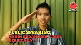 PUBLIC SPEAKING - BAGAIMANA CARA BERBICARA YANG BAIK DAN LANCAR? | CHAERUL FIKRI (TALKING HEAD)