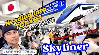 Narita Airport to TOKYO via Skyliner Japan?!?! 🇯🇵 I GOT you! Heres HOW!!