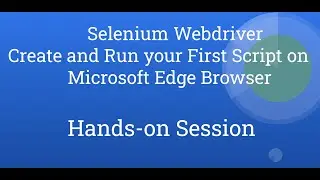 Selenium WebDriver|JAVA|Create and Run Your First Script on Edge|Tutorial#4