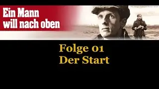Ein Mann will nach oben (01) Der Start