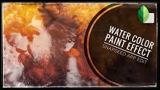 Watercolor Paint Effect - Snapseed Photo Manipulation