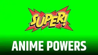 10 Best Anime Powers Green Screen | Anime Powers | Content For Creators