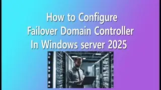 How To Configure Failover Domain Controller | In Windows Server 2025 step by step !