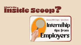The Inside Scoop - Internship Tips from Employers