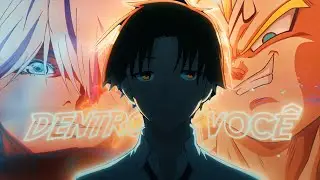 Dentro De Você - Anime Mix ''Badass'' 「AMV/EDIT」