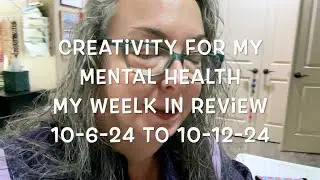 My Week In Review 10-6-24 To 10-12-24
