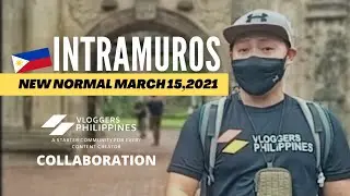 🇵🇭 INTRAMUROS UPDATE NGAYONG NEW NORMAL | #VloggersPhilippines Collaboration #BetterDanVlogs