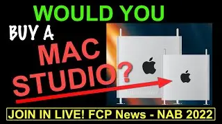 Would You Buy a Mac Studio - Pint Sized Mac Pro for FCP?