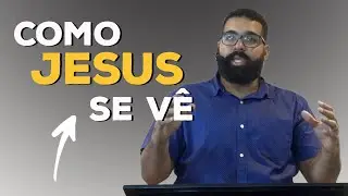 Como Jesus se vê