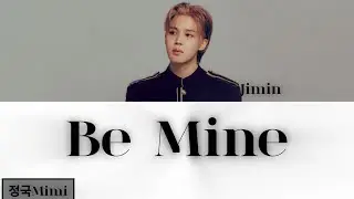 Jimin (지민)  Be Mine Easy Lyrics (color coded lyrics)