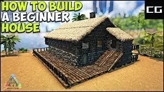 ARK: Survival Evolved (How To Build A Beginner House)