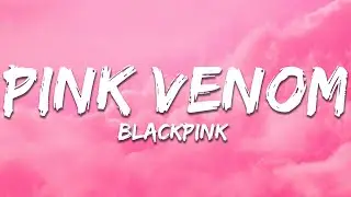BLACKPINK - Pink Venom (Lyrics)