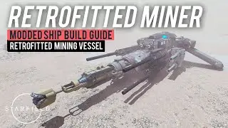 Retrofitted Miner (Modded Ship Build Guide) | 