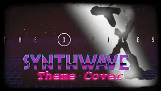 X-Files Theme (Synthwave)