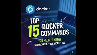 Master Docker Fast: 15 Commands to Make You a Pro :)  