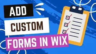 How To Add Custom Forms To Your Wix Site