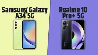 Samsung Galaxy A34 5G VS Realme 10 Pro Plus 5G | Full Comparison