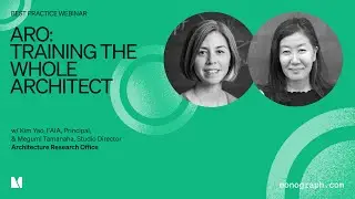 ARO: Training the Whole Architect (w/ Partner Kim Yao, FAIA and Studio Director Megumi Tamanaha)