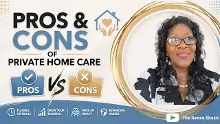 Pros & Cons of Starting a Private Home Care Business | Is It Worth It?