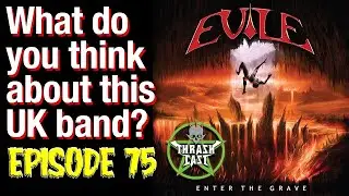Thrashcast Episode 75: Evile's Enter The Grave album
