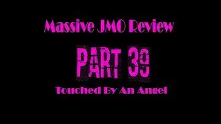 Massive JMO Review part 39: Touched By An Angel