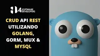 🤯 IMPERDIBLE 👨🏻‍💻 CRUD API REST GO & MYSQL | 4SoftwareDevelopers